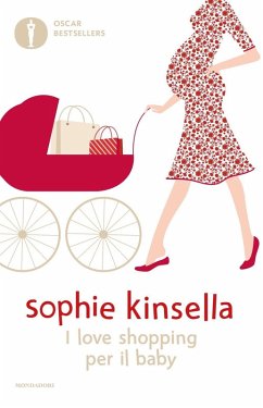 I love shopping per il baby - Kinsella, Sophie I love shopping per il baby - Kinsella, Sophie