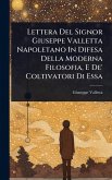 Lettera Del Signor Giuseppe Valletta Napoletano In Difesa Della Moderna Filosofia, E De' Coltivatori Di Essa