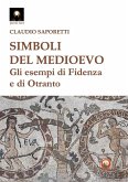 Simboli del medioevo. Gli esempi di Fidenza e di Otranto Simboli del medioevo. Gli esempi di Fidenza e di Otranto