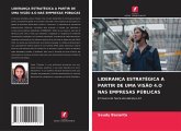 LIDERANÇA ESTRATÉGICA A PARTIR DE UMA VISÃO 4.O NAS EMPRESAS PÚBLICAS