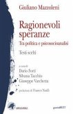 Ragionevoli speranze. Tra politica e psicosocioanalisi. Testi scelti Ragionevoli speranze. Tra politica e psicosocioanalisi. Testi scelti