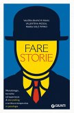 Fare storie. Metodologie, tecniche ed esperienze di storytelling e scrittura terapeutica in psicologia Fare storie. Metodologie, tecniche ed esperienze di storytelling e scrittura terapeutica in psicologia