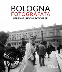 Cover Bologna fotografata. Persone, luoghi, fotografi