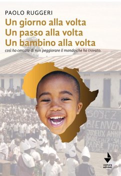 Cover Un giorno alla volta un passo alla volta un bambino alla volta. Così ho cercato di non peggiorare il mondo che ho trovato