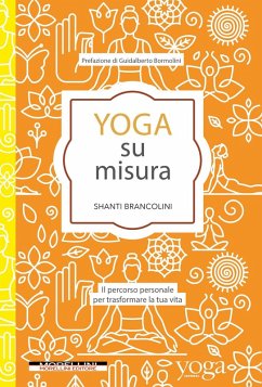 Yoga su misura. Il percorso personale per trasformare la tua vita Cover Yoga su misura. Il percorso personale per trasformare la tua vita