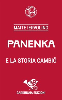 Panenka e la storia cambiò - Iervolino, Maite