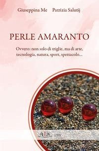 Cover Perle amaranto. Ovvero: non solo di triglie, ma di arte, tecnologia, natura, sport, spettacolo...