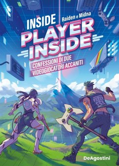 Inside PlayerInside. Confessioni di due videogiocatori accaniti - Verri, Gianluca «Raiden»; Calvagna, Maria Elisa «Midna»