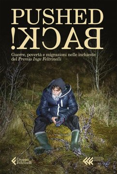 Cover Pushed back! Guerre, povertà e migrazioni nelle inchieste del Premio Inge Feltrinelli