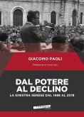 Dal potere al declino. La sinistra senese dal 1988 al 2018 Dal potere al declino. La sinistra senese dal 1988 al 2018