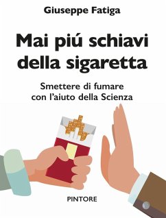 Cover Mai piú schiavi della sigaretta. Smettere di fumare con l'aiuto della scienza