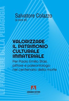 Valorizzare il patrimonio culturale immateriale. Per Paolo Emilio Stati, pittore e paleontologo nel centenario della morte - Colazzo, Salvatore
