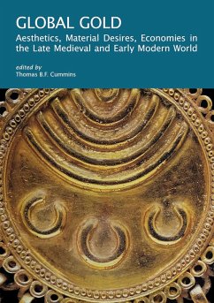 Cover Global gold. Aesthetics, material desires, economies in the late medieval and early modern world