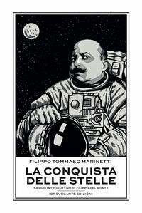 La conquista delle stelle - Marinetti, Filippo Tommaso