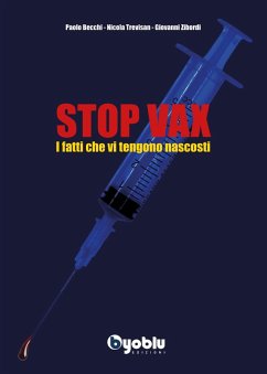 Stop vax. I fatti che vi tengono nascosti - Becchi, Paolo; Trevisan, Nicola; Zibordi, Giovanni