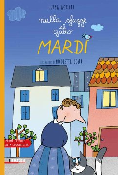 Nulla sfugge al gatto Mardì. Prime letture. Ediz. ad alta leggibilità - Accati, Luisa Nulla sfugge al gatto Mardì. Prime letture. Ediz. ad alta leggibilità - Accati, Luisa
