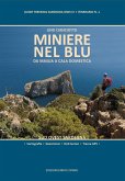 Miniere nel blu. Da Masua a Cala Domestica. Sud Ovest Sardegna Miniere nel blu. Da Masua a Cala Domestica. Sud Ovest Sardegna