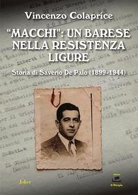 Cover 'Macchi': un barese nella Resistenza ligure. Storia di Saverio De Palo (1899-1944)