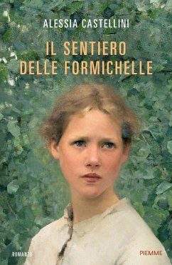 Il sentiero delle formichelle - Castellini, Alessia