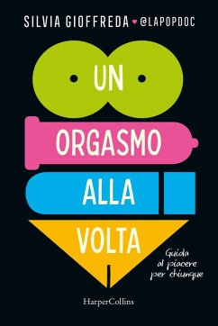 Un orgasmo alla volta. Guida al piacere per chiunque - Gioffreda Un orgasmo alla volta. Guida al piacere per chiunque - Gioffreda
