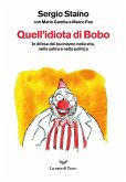 Quell'idiota di Bobo. In difesa del buonismo nella vita, nella satira e nella politica