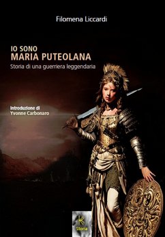 Io sono Maria puteolana. Storia di una guerriera leggendaria Cover Io sono Maria puteolana. Storia di una guerriera leggendaria