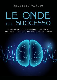Cover Le onde del successo. Apprendimento, creatività e benessere negli stati di coscienza alfa, theta e gamma