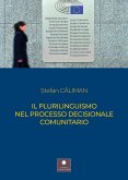 Il plurilinguismo nel processo decisionale comunitario Il plurilinguismo nel processo decisionale comunitario