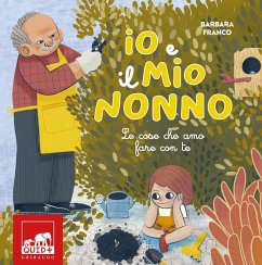 Io e il mio nonno. Le cose che amo fare con te - Franco, Barbara
