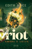 Riot. Amore e lotta Riot. Amore e lotta