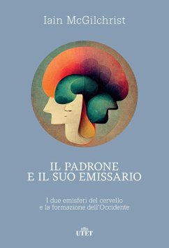 Cover Il padrone e il suo emissario. I due emisferi del cervello e la formazione dell'Occidente