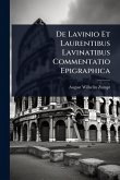 De Lavinio Et Laurentibus Lavinatibus Commentatio Epigraphica