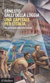 Una capitale per l'Italia. Per un racconto della Roma fascista Una capitale per l'Italia. Per un racconto della Roma fascista