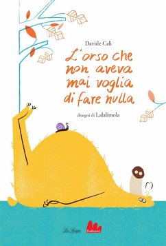 L' orso che non aveva mai voglia di fare nulla - Calì, Davide