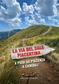 La via del Sale Piacentina. A piedi da Piacenza a Camogli La via del Sale Piacentina. A piedi da Piacenza a Camogli