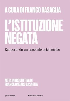 L' istituzione negata. Rapporto da un ospedale psichiatrico L' istituzione negata. Rapporto da un ospedale psichiatrico