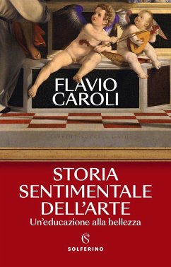 Cover Storia sentimentale dell'arte. Un'educazione alla bellezza
