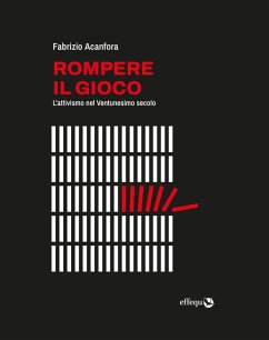 Rompere il gioco. L'attivismo nel Ventunesimo secolo - Acanfora, Fabrizio