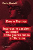 Eros e Thymos. Interesse e passioni al tempo della guerra russa all'Ucraina