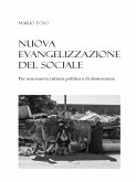 Nuova evangelizzazione del sociale. Per una nuova cultura politica e di democrazia Nuova evangelizzazione del sociale. Per una nuova cultura politica e di democrazia