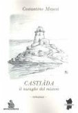 Castiàda. Il nuraghe del mistero Castiàda. Il nuraghe del mistero