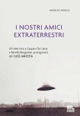 I nostri amici extraterrestri. Un'intervista a Gaspare De Lama e Mirella Bergamini, protagonisti del «Caso amicizia» I nostri amici extraterrestri. Un'intervista a Gaspare De Lama e Mirella Bergamini, protagonisti del «Caso amicizia»