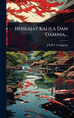 Hhikajat Kalila Dan Damina... - Gonggrijp, J R P F
