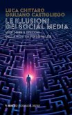 Le illusioni dei social media. Maschere e specchi della nostra personalità Le illusioni dei social media. Maschere e specchi della nostra personalità