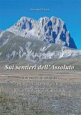Sui sentieri dell'assoluto. Il problema e il mistero di Dio. L'universo come rivelazione di Dio. L'uomo viator, pellegrino dell'Assoluto Sui sentieri dell'assoluto. Il problema e il mistero di Dio. L'universo come rivelazione di Dio. L'uomo viator, pellegrino dell'Assoluto