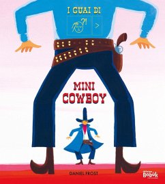I guai di mini cowboy. Ediz. CAA - Frost, Daniel