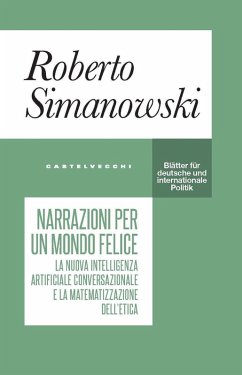 Cover Narrazioni per un mondo felice. La nuova intelligenza artificiale conversazionale e la matematizzazione dell'etica