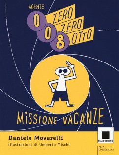 Cover Agente 008. Missione vacanze. Ediz. ad alta leggibilità