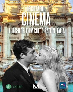 Cover Le città del cinema. I luoghi dei film cult girati in Italia