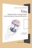 Vita. Dialogo filosofico-scientifico intorno al più straordinario fenomeno dell'universo